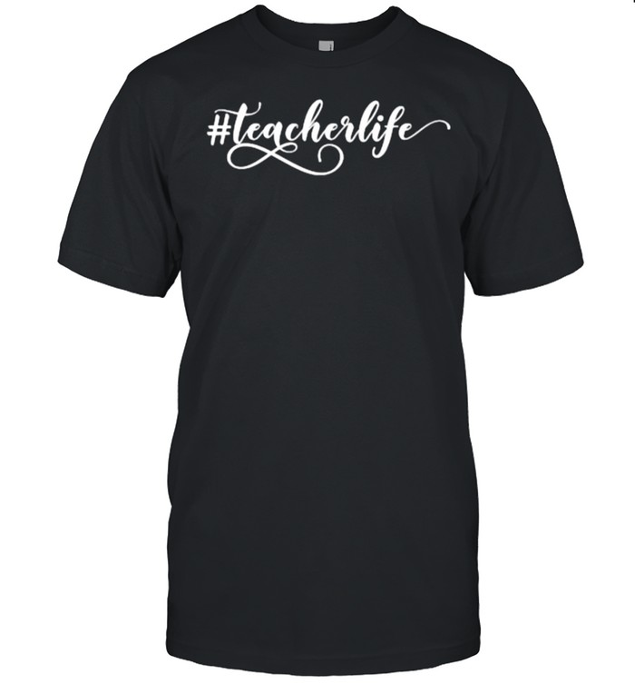 Hashtag teacherlife Back to School Teacher T-Shirt