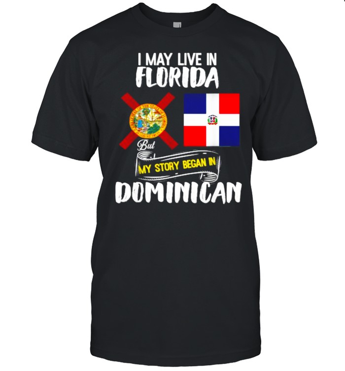 I May Live In Florida But My Story Began In Dominican Republic Flag for Dominican Lovers T- Classic Men's T-shirt