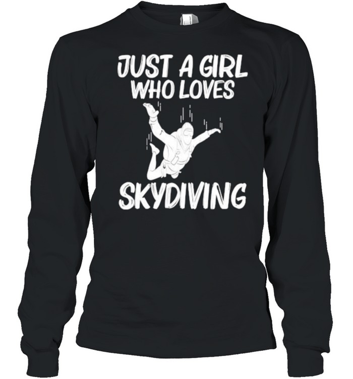 Just A Girl Who Loves Skydiving T- Long Sleeved T-shirt