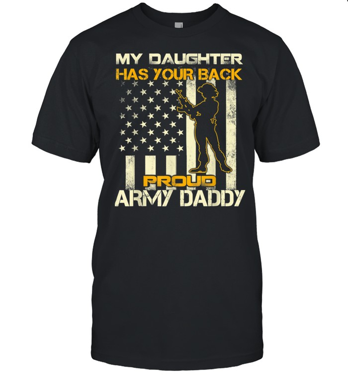 My Daughter Has Your Back Proud Army Daddy Military shirt Classic Men's T-shirt