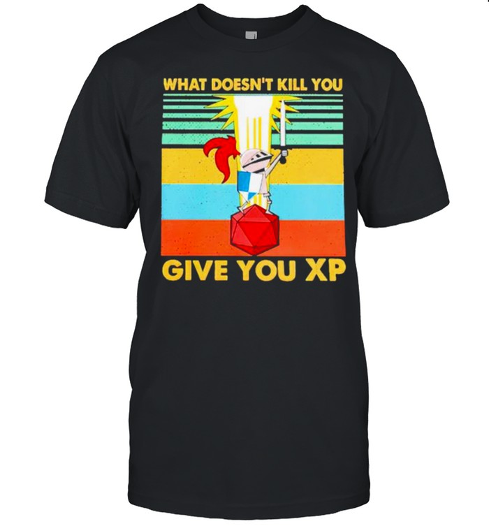 What doesn’t kill you give you Xp vintage shirt
