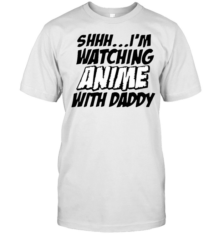 Shhh Im watching Anime with daddy shirt Classic Men's T-shirt