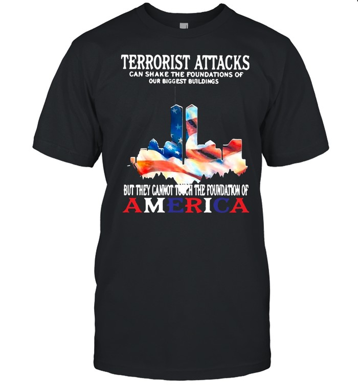 Terrorist Attacks Can Shake The Foundations Of Our Biggest Buildings T-shirt Classic Men's T-shirt