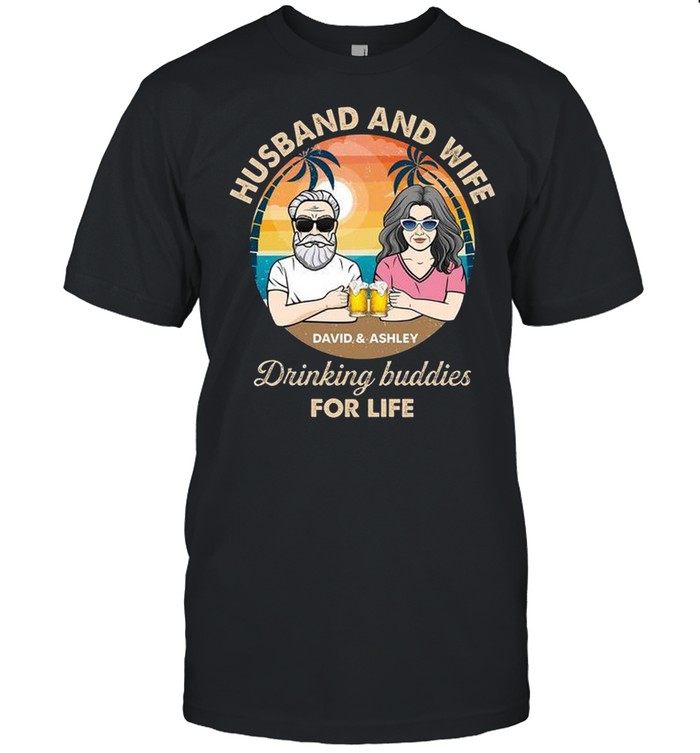 Husband and wife david and ashley drinking buddies for life shirt