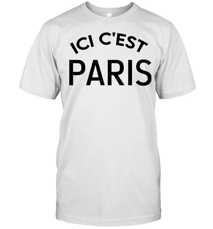 Ici Cest Paris here Its Paris Ici Cest Paris 2021 shirt Classic Men's T-shirt