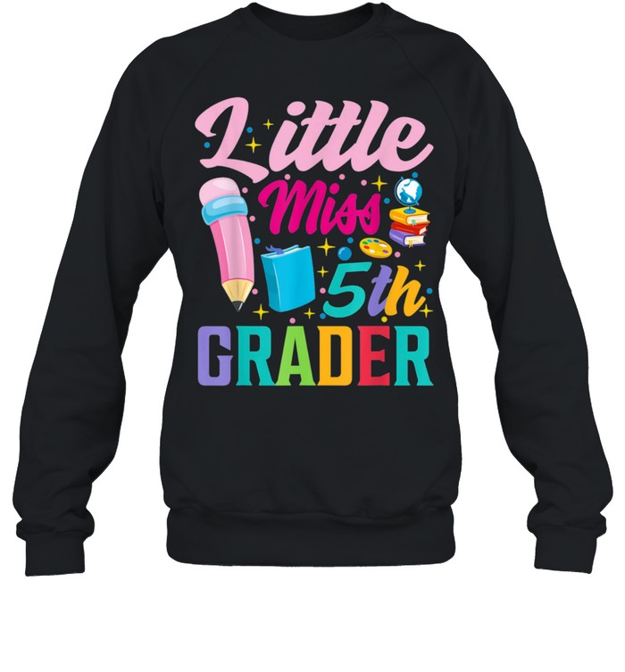 Little miss 5th Grade Grader girls 1st day back to school shirt Unisex Sweatshirt