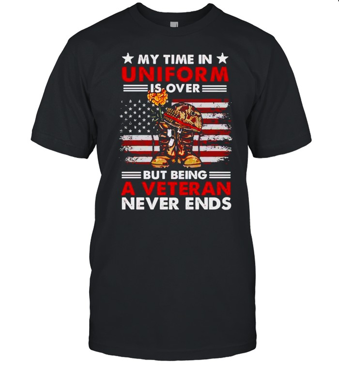 My time in uniform is over but being a veteran never ends shirt Classic Men's T-shirt