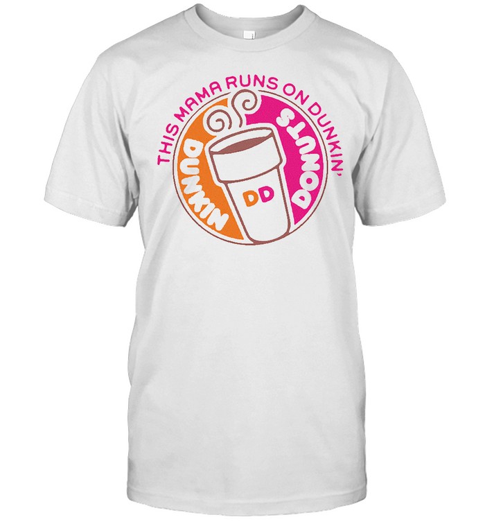 This mama runs on dunkin donuts shirt Classic Men's T-shirt