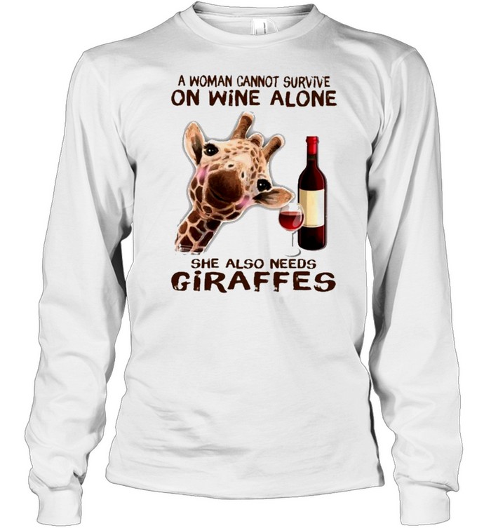a woman cannot survive on wine alone she also needs giraffes shirt Long Sleeved T-shirt
