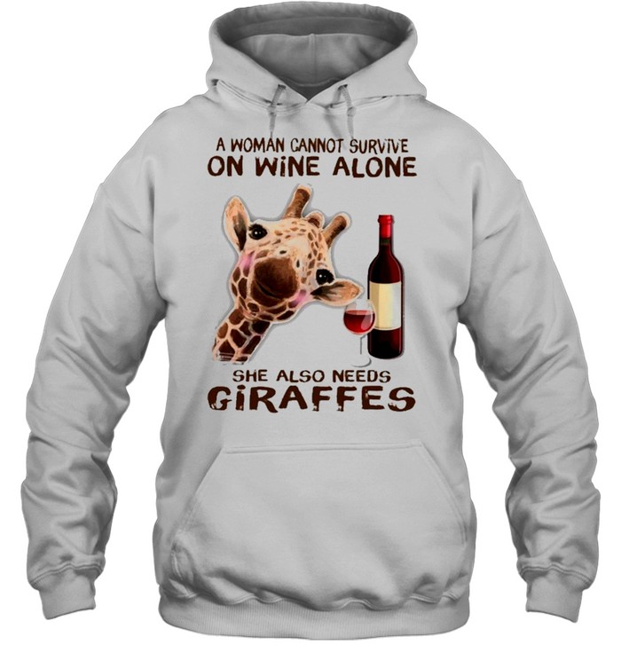 a woman cannot survive on wine alone she also needs giraffes shirt Unisex Hoodie