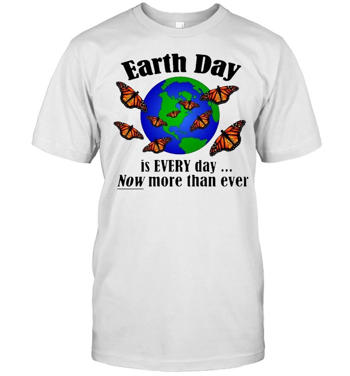 Monarch Butterfly Earth Day Is Every Day Now More Than Ever T-shirt Classic Men's T-shirt