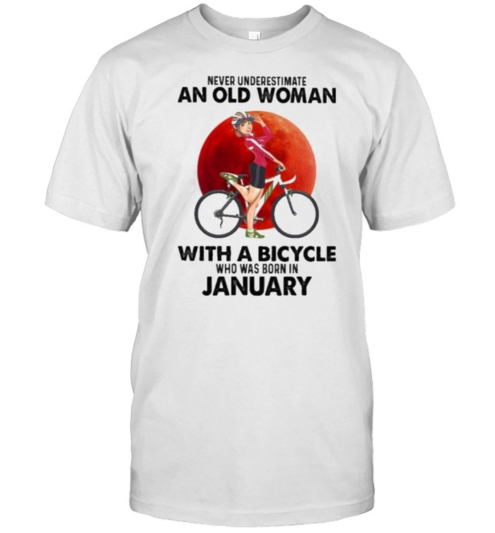 never Underestimate An Old Woman With A Bicycle And Was Born In January Blood Moon Shirt