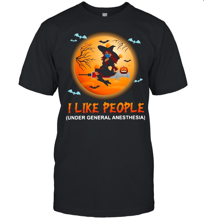 Witch I Like People Under General Anesthesia Halloween T-shirt