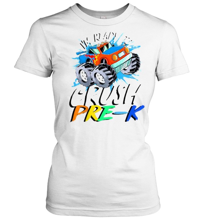 I’m Ready to Crush Pre K Monster Truck Prek Back to School T- Classic Women's T-shirt