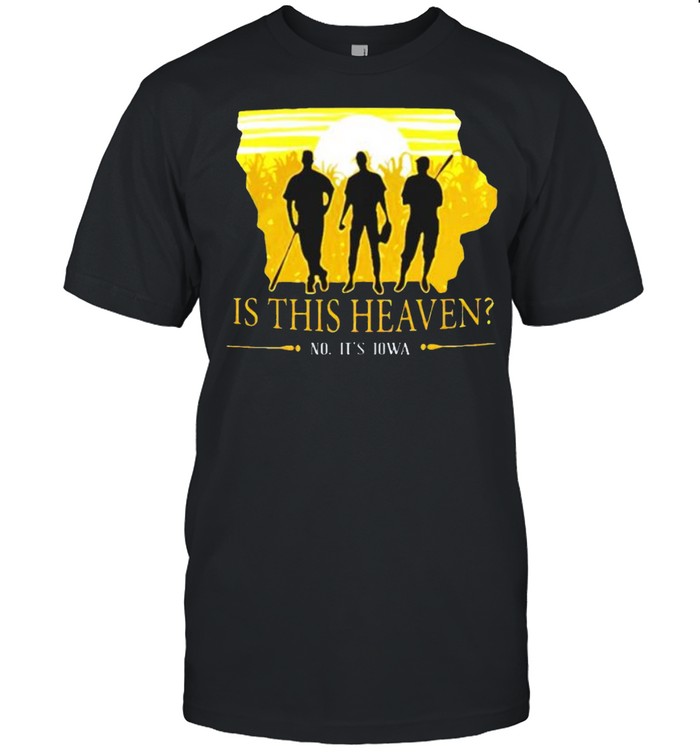 Is this heaven no it’s Iowa shirt Classic Men's T-shirt