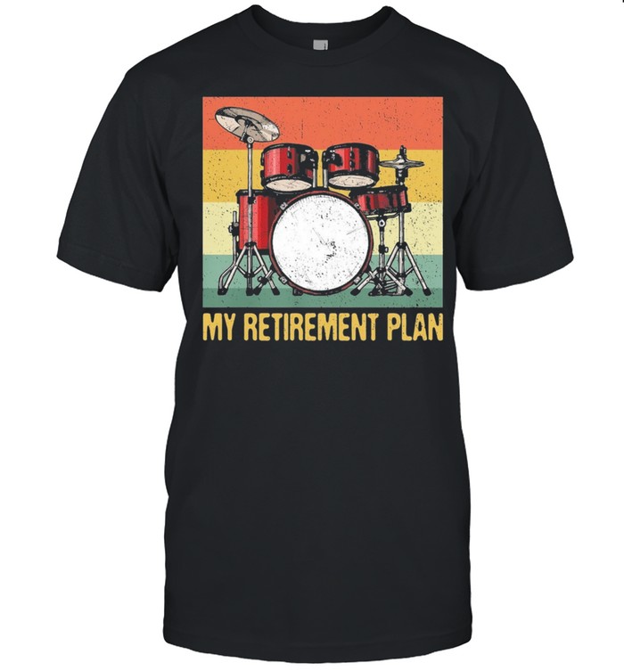 My Retirement Plan Drums Rock Music vintage shirt Classic Men's T-shirt