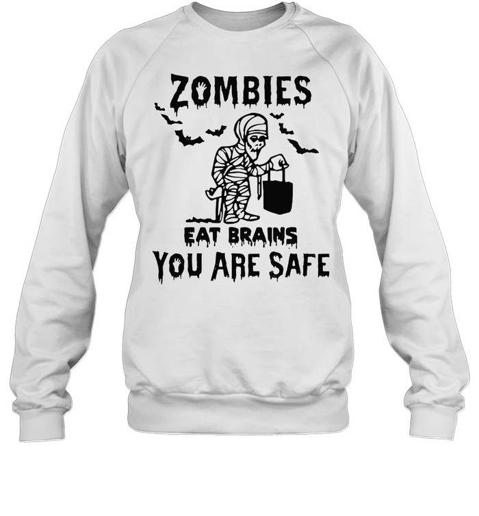 Zombies Eat Brains You Are Safe Halloween Mummy T-shirt Unisex Sweatshirt