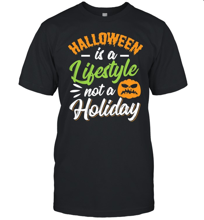 Halloween Is A Lifestyle Not A Holiday shirt Classic Men's T-shirt