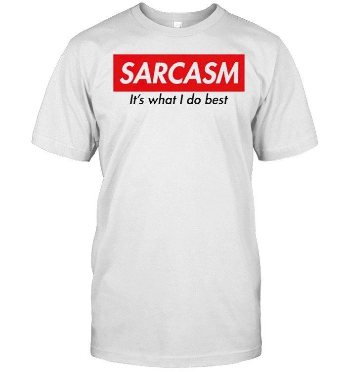 Sarcasm its what I do best shirt Classic Men's T-shirt