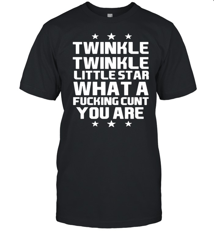 Twinkle twinkle little star what a fucking cunt you are shirt Classic Men's T-shirt