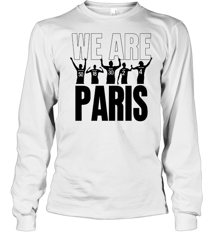 We are paris t shirt Classic T- Long Sleeved T-shirt