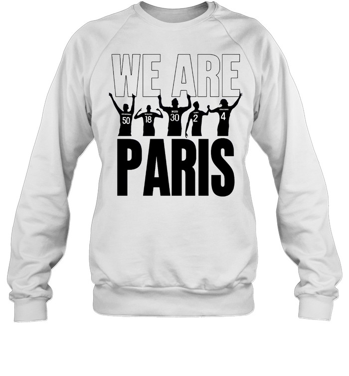 We are paris t shirt Classic T- Unisex Sweatshirt