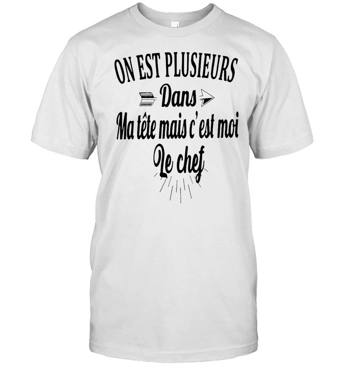 On Est Plusieurs Dans Ma Tête Mais C’est Moi Le Chef T-shirt Classic Men's T-shirt