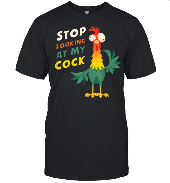 stop Looking At My Cock Chicken T-shirt Classic Men's T-shirt