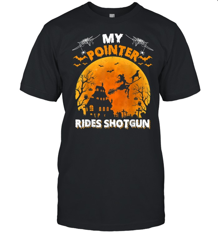 My Pointer Rides Shotgun Pointer Dog Halloween shirt