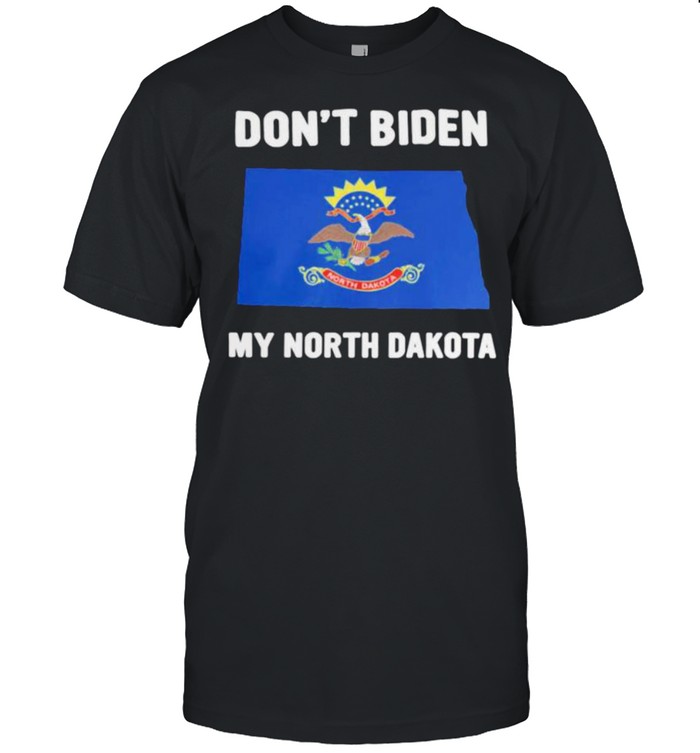 Dont Biden my North Dakota shirt Classic Men's T-shirt