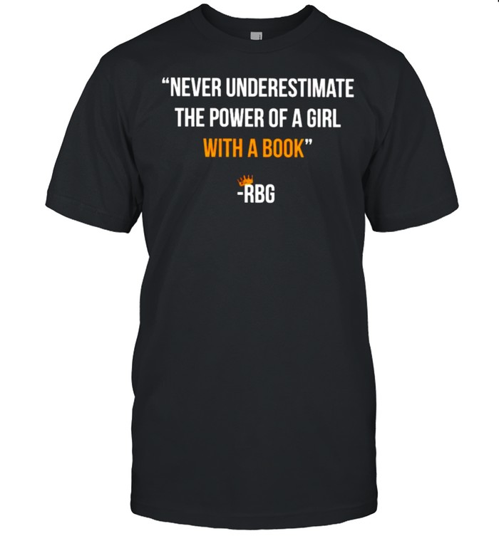 RBG never underestimate the power of a girl with a book shirt Classic Men's T-shirt