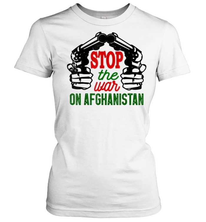 Stop The War On Afghanistan Freedom Afghanistan Gift  Classic Women's T-shirt