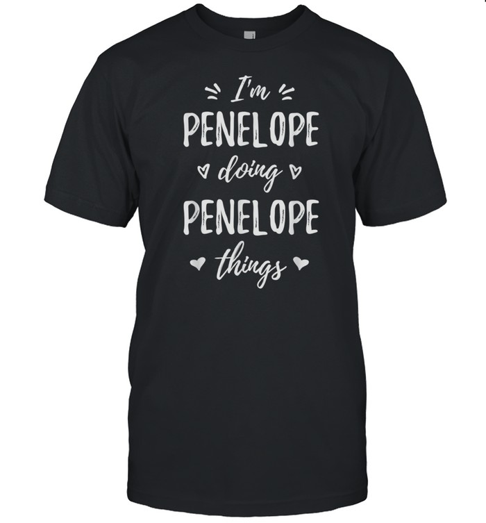 Penelope I'm Doing Things Personalized Name Saying shirt Classic Men's T-shirt