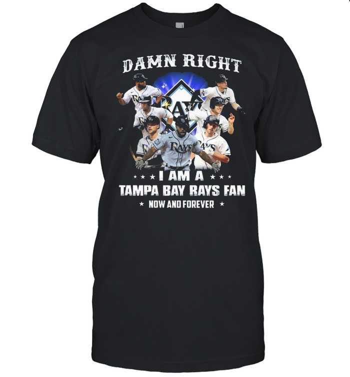 2021 Damn Right I Am A Tampa Bay Rays Fan Now And Forever T- Classic Men's T-shirt