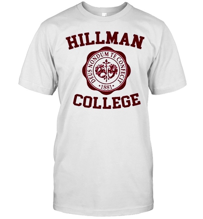 Hillman College Deus Nondum Te Confecit 1881  Classic Men's T-shirt