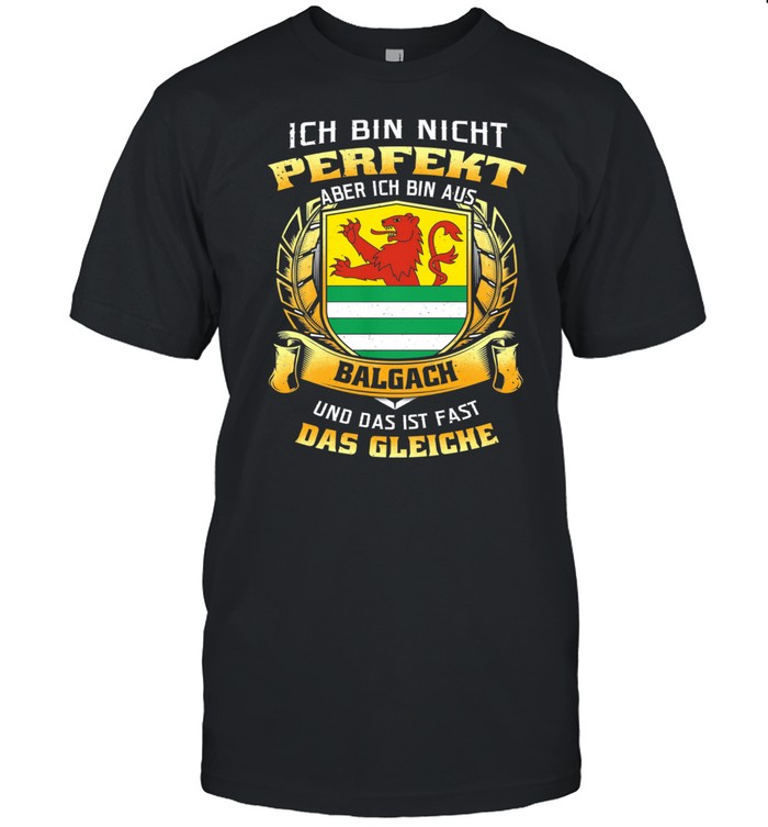 Ich Bin Nicht Perfekt Aber Ich Bin Aus Balgach Und Das Ist Fast Das Gleiche shirt Classic Men's T-shirt