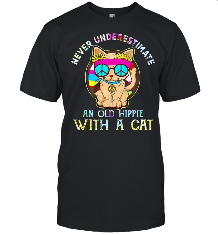 Never Underestimate An Old Hippie With A Cat T-shirt