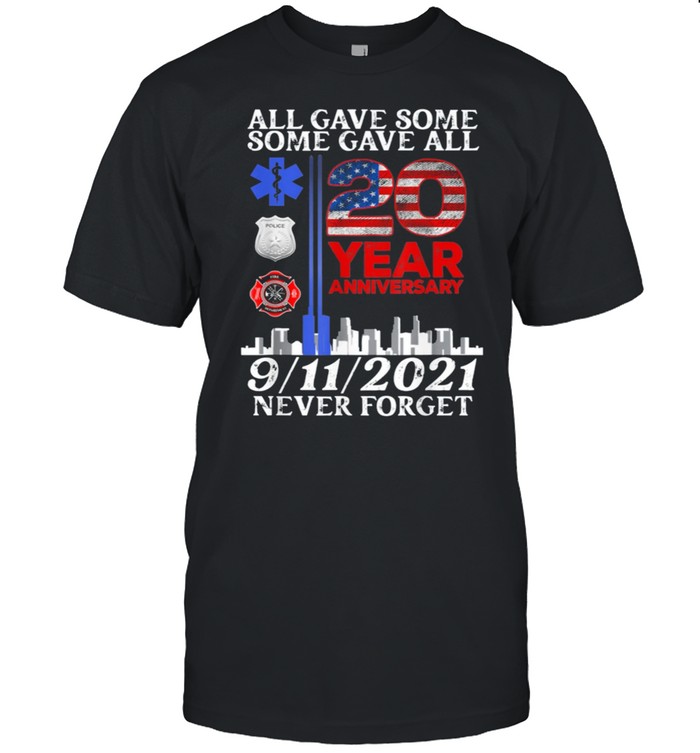 All Gave Some Some Gave All 20 Year 911 Memorial Never Forget Classic shirt Classic Men's T-shirt
