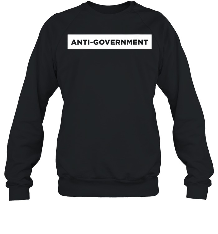 AntiGovernment Word Design shirt Unisex Sweatshirt