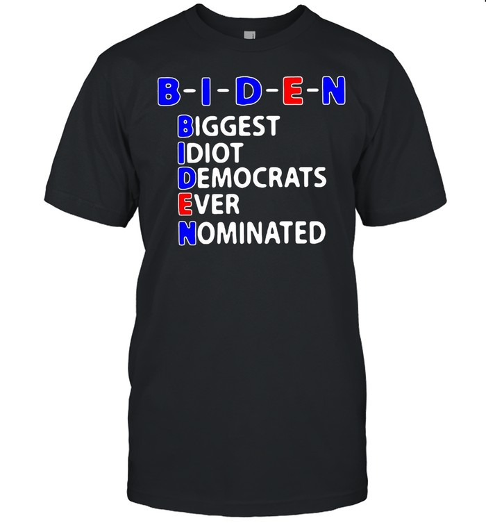 Biden Biggest Idiot Democrats Ever Nominated Trump 2021 T-shirt Classic Men's T-shirt