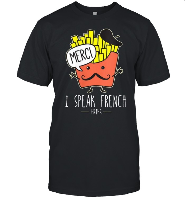 I Speak French Fries Cartoon Cute Kawaii Food Dark shirt
