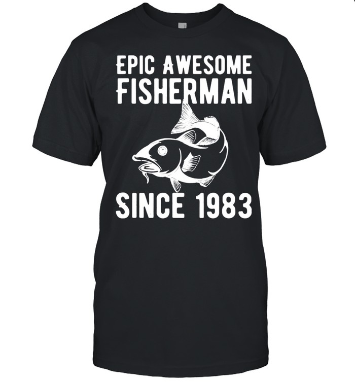 Mens Epic Awesome Fisherman Since 1983 38th Birthday Shirt shirt