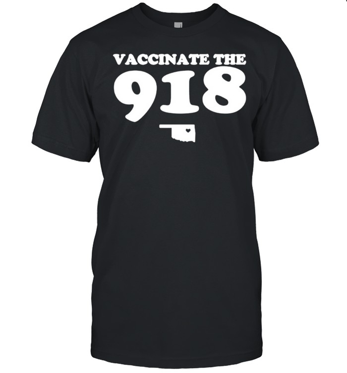 Tulsa Man vaccinate the 918 shirt