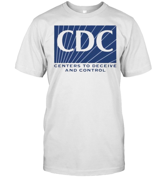 CDC Centers To Deceive And Control Vintage Shirt
