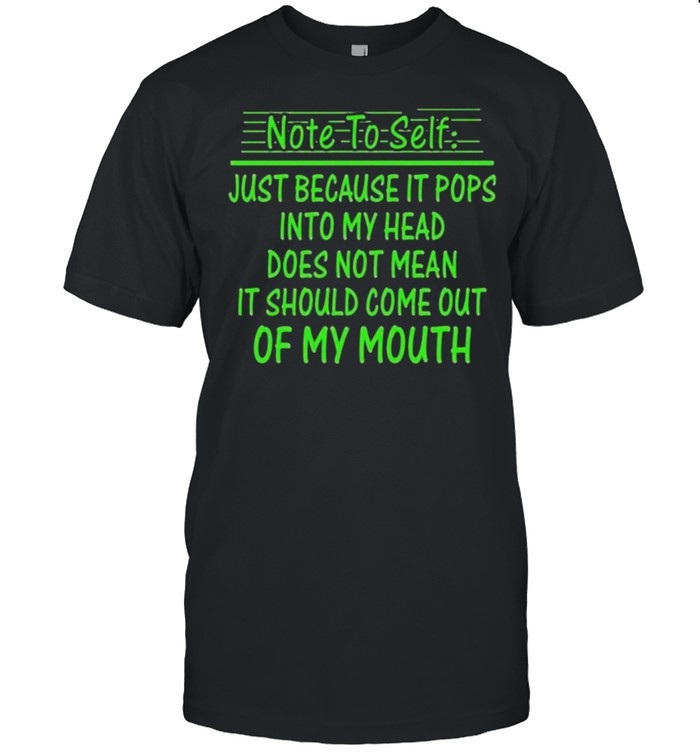 Note to self just because it pops into my head 2021 T-Shirt