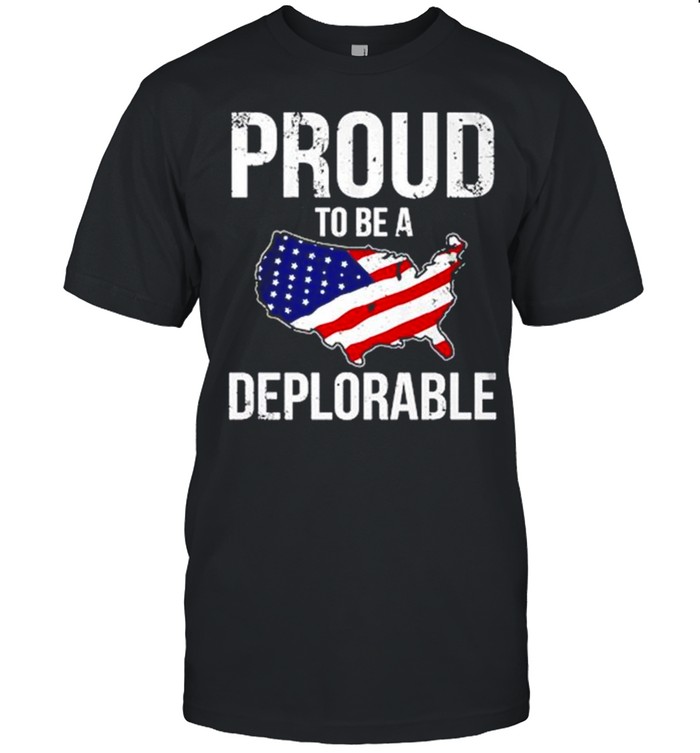 Proud To Be A Deplorable USA shirt