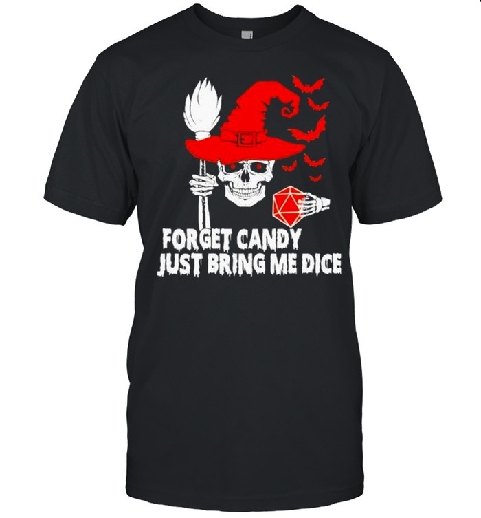 Skull Witch Forget Candy Just Bring Me Dice Happy Halloween 2021 Tee Shirt