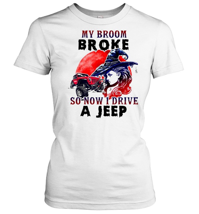 Witch my broom broke so now I drive a jeep Halloween shirt Classic Women's T-shirt