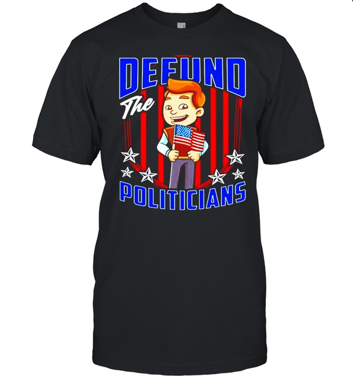 Defund the Politicians T-shirt
