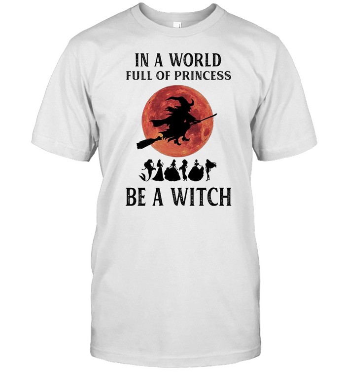 In a world full of princesses be a Witch Halloween shirt Classic Men's T-shirt